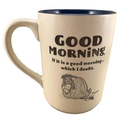 Eeyore Good Morning If It Is A Good Morning Which I Doubt Mug Disney Hallmark
