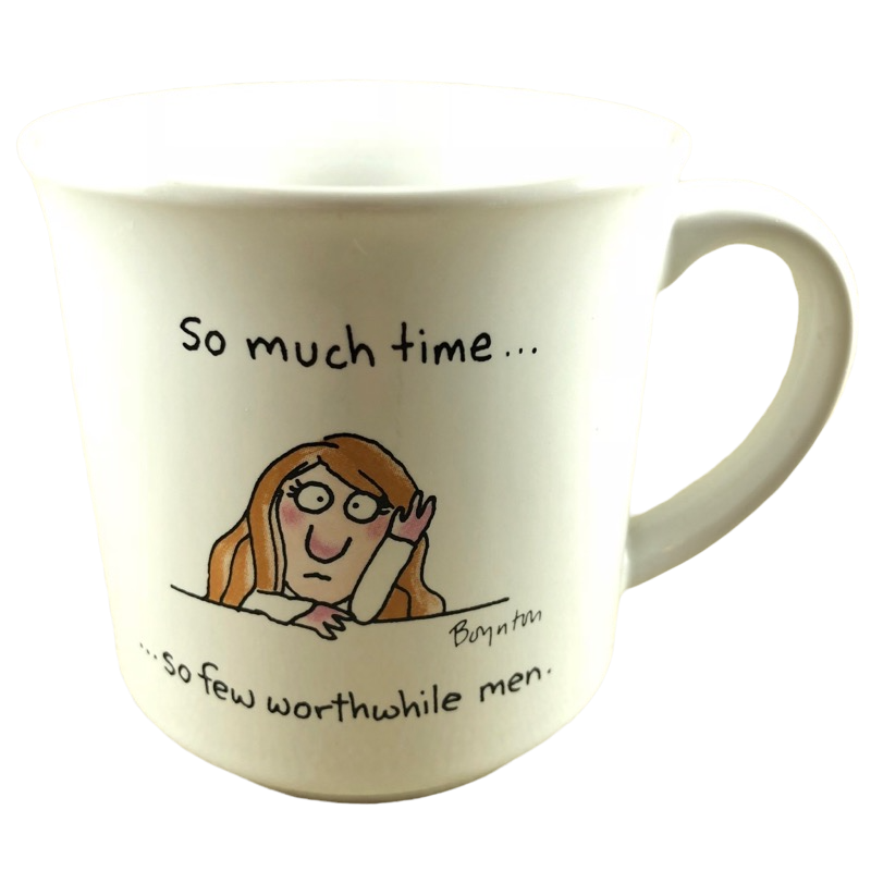 So Much Time So Few Worthwhile Men Sandra Boynton Mug Recycled Paper Products