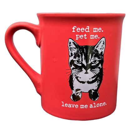 Feed Me Pet Me Leave Me Alone Cat Is Good Mug Fringe Studio