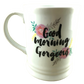 Good Morning Gorgeous Roses Mug Fringe