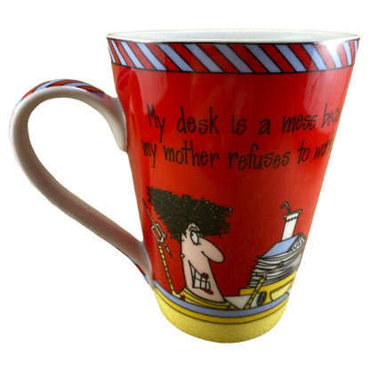 My Desk Is A Mess Because My Mother Refuses To Work Here Simply Funny Mug Design Design