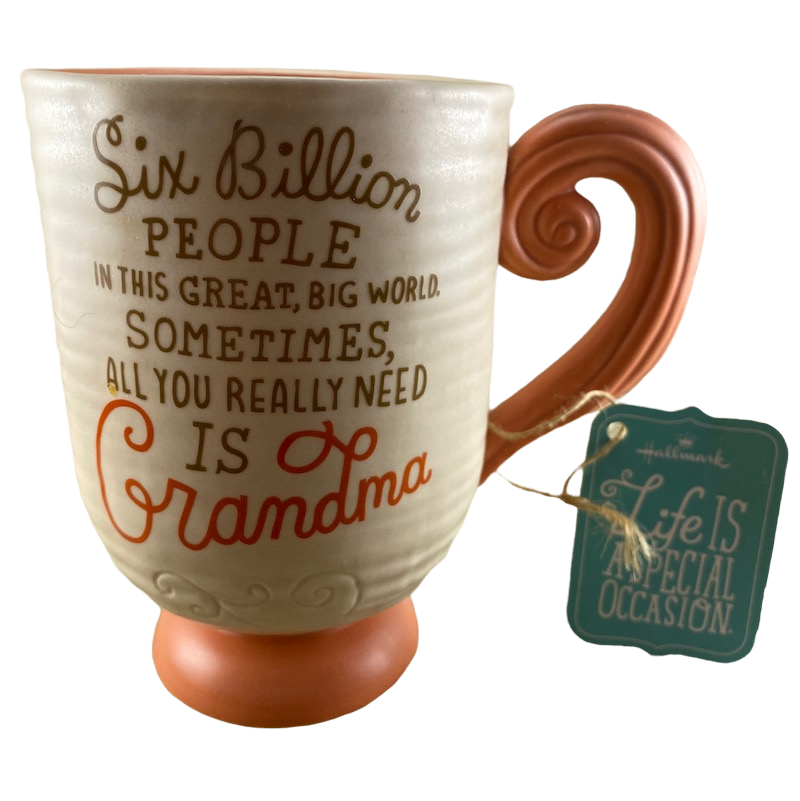 Six Billion People In This Great Big World Sometimes All You Really Need Is Grandma Pedestal Mug Hallmark NEW