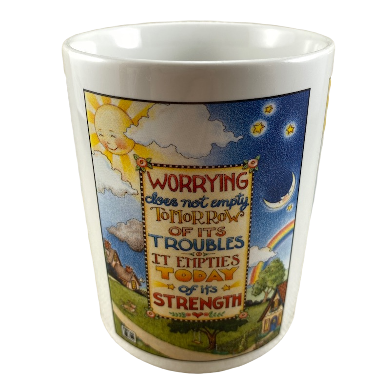 Worrying Does Not Empty Tomorrow Of Its Troubles It Empties Today Of Its Strength Mary Engelbreit Mug Andrews McMeel Publishing