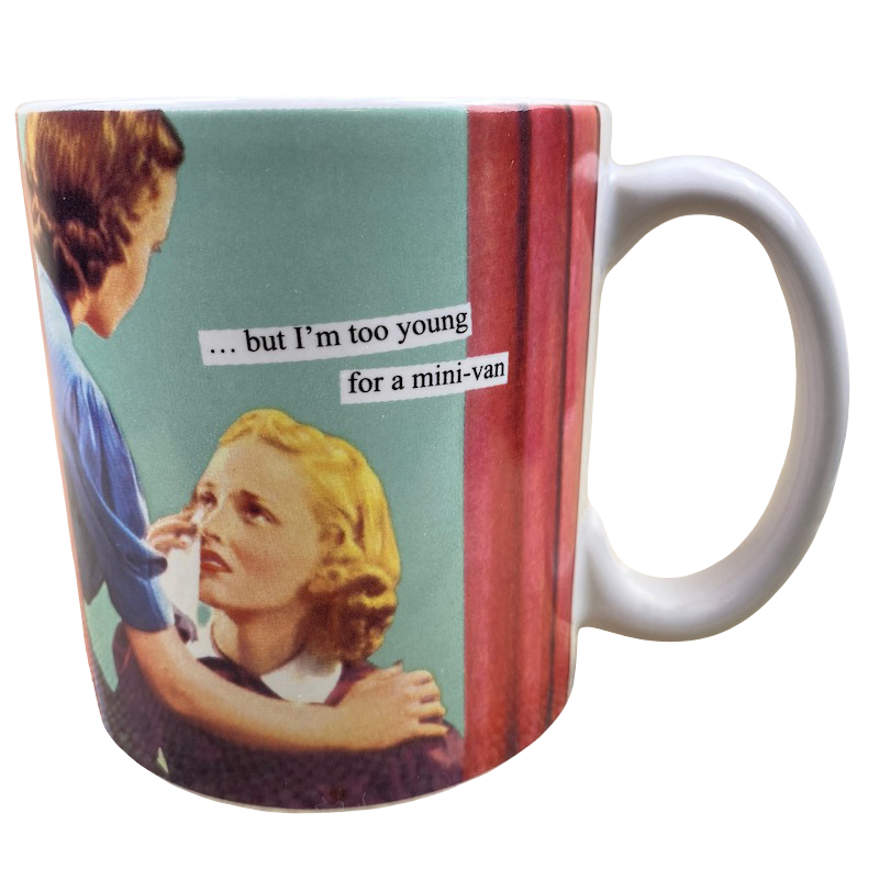 Anne Taintor But I'm Too Young For A Mini-van Large Mug PPD