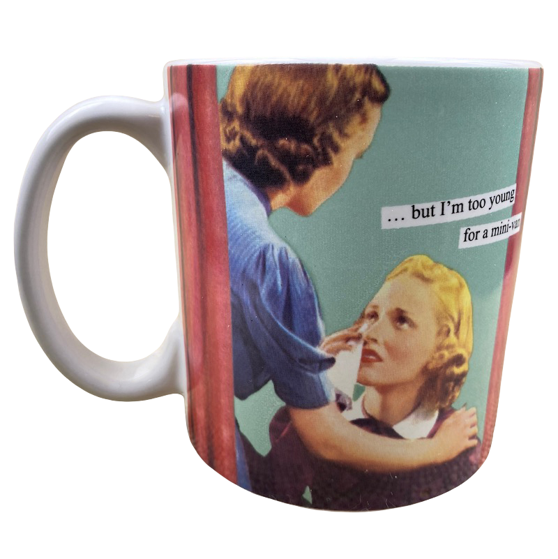 Anne Taintor But I'm Too Young For A Mini-van Large Mug PPD