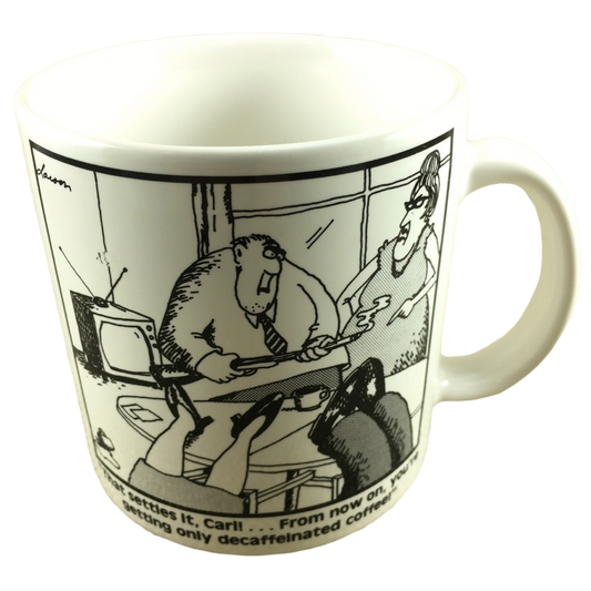 The Far Side That Settles It Carl From Now On You're Getting Only Decaffeinated Coffee Black & White Mug OZ
