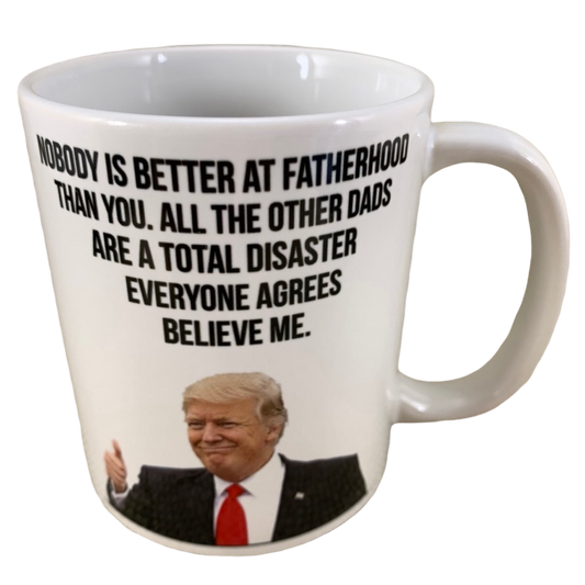 Donald Trump Nobody Is Better At Fatherhood Than You Mug Orca Coatings