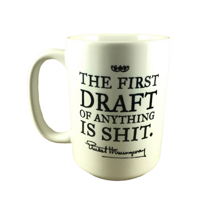 The First Draft Of Anything Is Shit Ernest Hemingway Mug